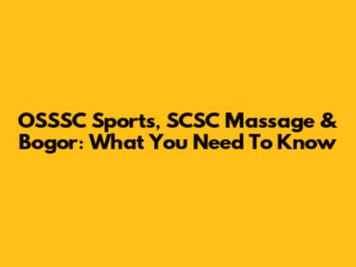 OSSSC Sports, SCSC Massage & Bogor: What You Need To Know