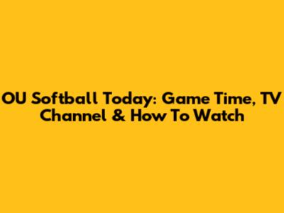 OU Softball Today: Game Time, TV Channel & How To Watch
