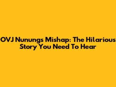 OVJ Nunung's Mishap: The Hilarious Story You Need To Hear