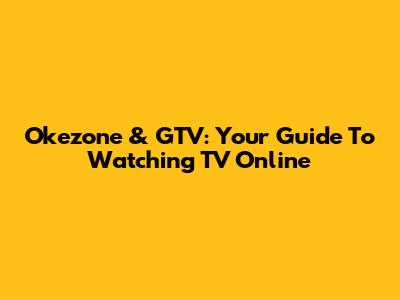 Okezone & GTV: Your Guide To Watching TV Online
