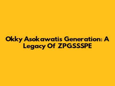 Okky Asokawati's Generation: A Legacy Of ZPGSSSPE