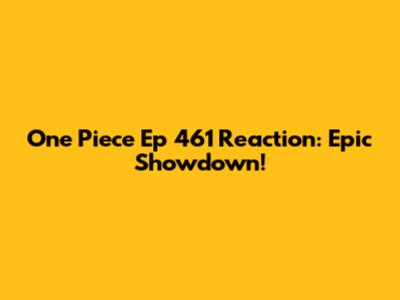One Piece Ep 461 Reaction: Epic Showdown!