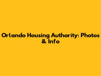 Orlando Housing Authority: Photos & Info