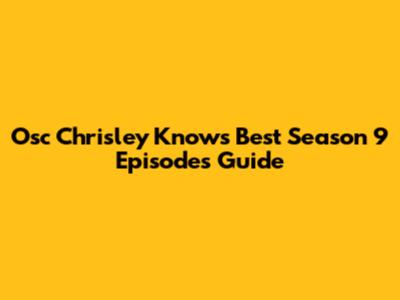 Osc Chrisley Knows Best Season 9 Episodes Guide