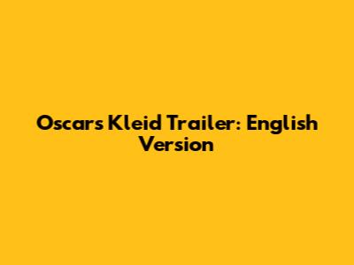 Oscars Kleid Trailer: English Version