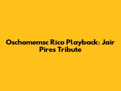 Oschomemsc Rico Playback: Jair Pires Tribute