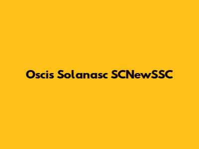 Oscis Solanasc SCNewSSC