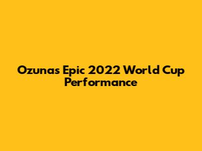 Ozuna's Epic 2022 World Cup Performance