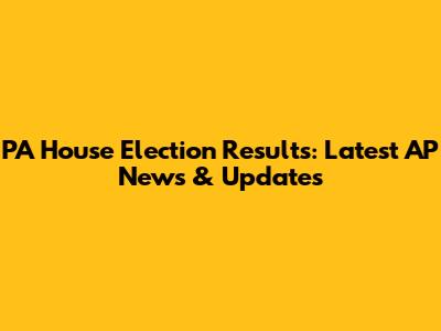 PA House Election Results: Latest AP News & Updates