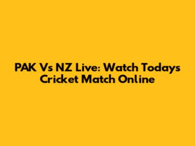 PAK Vs NZ Live: Watch Today's Cricket Match Online