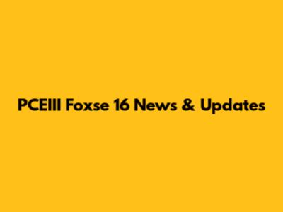 PCEIII Foxse 16 News & Updates