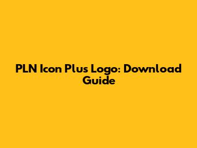 PLN Icon Plus Logo: Download Guide