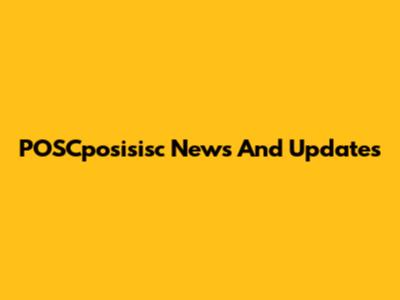 POSCposisisc News And Updates