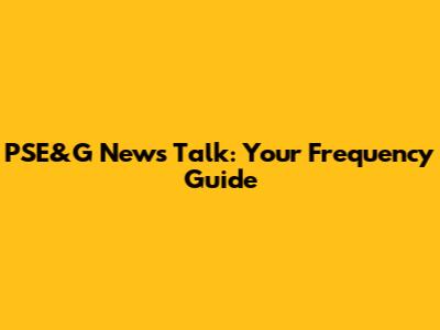 PSE&G News Talk: Your Frequency Guide