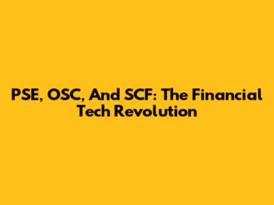 PSE, OSC, And SCF: The Financial Tech Revolution