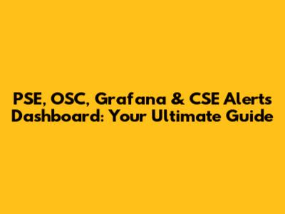 PSE, OSC, Grafana & CSE Alerts Dashboard: Your Ultimate Guide