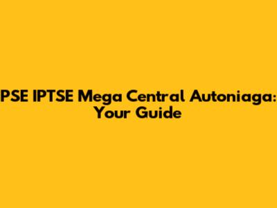 PSE IPTSE Mega Central Autoniaga: Your Guide