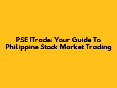 PSE ITrade: Your Guide To Philippine Stock Market Trading