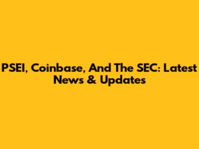 PSEI, Coinbase, And The SEC: Latest News & Updates