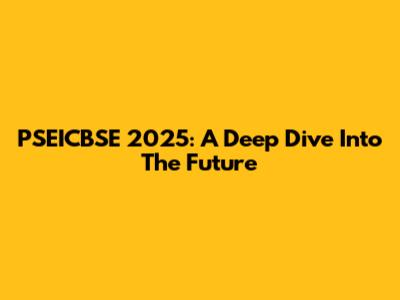 PSEICBSE 2025: A Deep Dive Into The Future