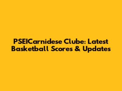 PSEICarnidese Clube: Latest Basketball Scores & Updates