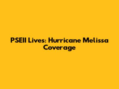 PSEII Lives: Hurricane Melissa Coverage