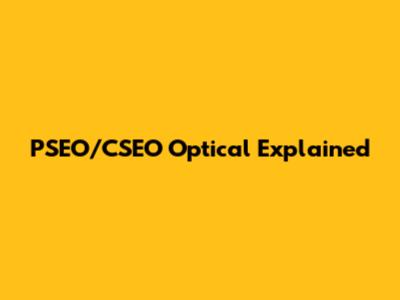 PSEO/CSEO Optical Explained