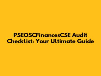 PSEOSCFinancesCSE Audit Checklist: Your Ultimate Guide