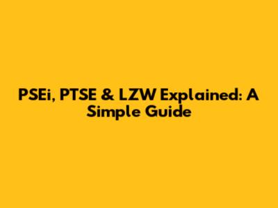 PSEi, PTSE & LZW Explained: A Simple Guide