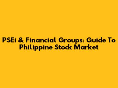 PSEi & Financial Groups: Guide To Philippine Stock Market
