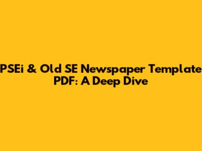 PSEi & Old SE Newspaper Template PDF: A Deep Dive