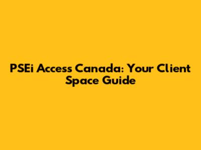 PSEi Access Canada: Your Client Space Guide