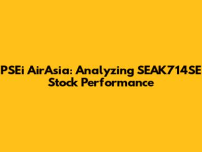 PSEi AirAsia: Analyzing SEAK714SE Stock Performance