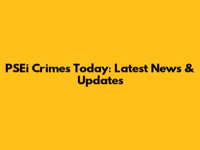 PSEi Crimes Today: Latest News & Updates