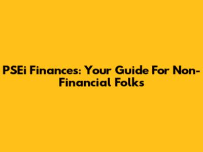 PSEi Finances: Your Guide For Non-Financial Folks