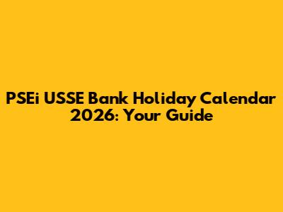 PSEi USSE Bank Holiday Calendar 2026: Your Guide