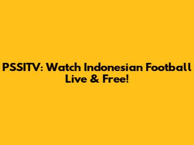 PSSITV: Watch Indonesian Football Live & Free!