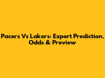 Pacers Vs Lakers: Expert Prediction, Odds & Preview