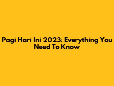Pagi Hari Ini 2023: Everything You Need To Know