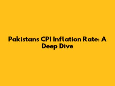 Pakistan's CPI Inflation Rate: A Deep Dive