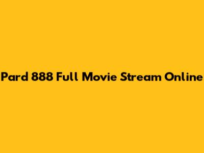 Pard 888 Full Movie Stream Online