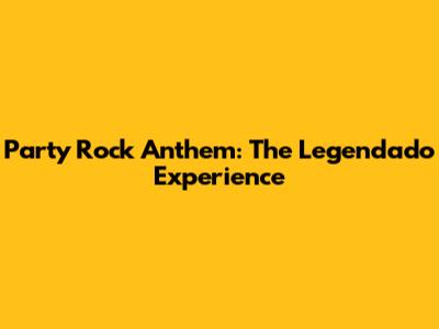 Party Rock Anthem: The Legendado Experience