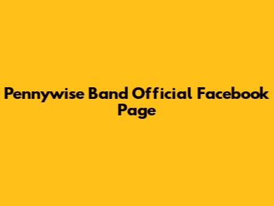 Pennywise Band Official Facebook Page