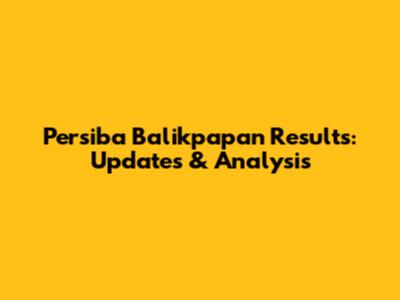 Persiba Balikpapan Results: Updates & Analysis
