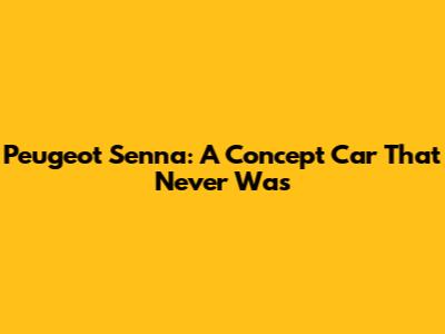 Peugeot Senna: A Concept Car That Never Was
