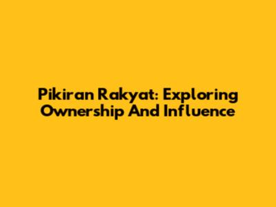 Pikiran Rakyat: Exploring Ownership And Influence