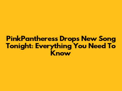 PinkPantheress Drops New Song Tonight: Everything You Need To Know