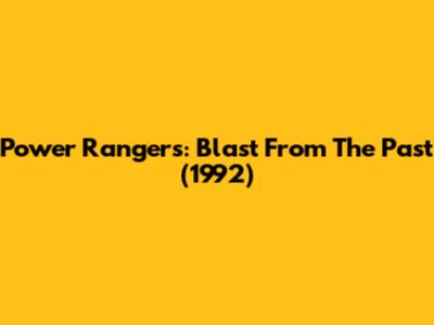 Power Rangers: Blast From The Past (1992)
