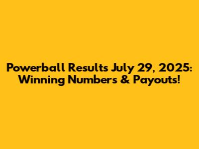 Powerball Results July 29, 2025: Winning Numbers & Payouts!