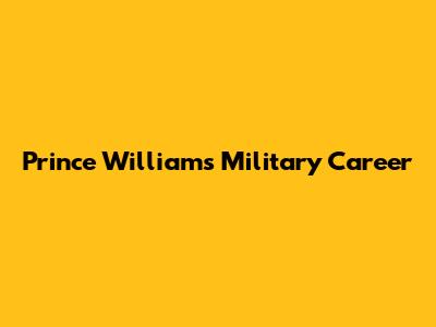 Prince William's Military Career